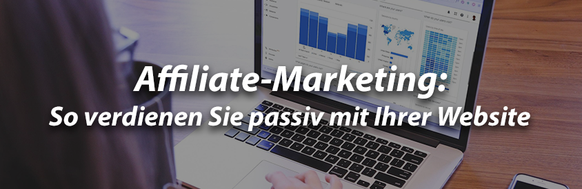 Affiliate Marketing: So verdienen Sie passiv mit Ihrer Website - IT-Glossary