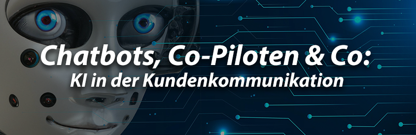 Chatbots, Co-Piloten & Co: KI in der Kundenkommunikation - IT-Glossary