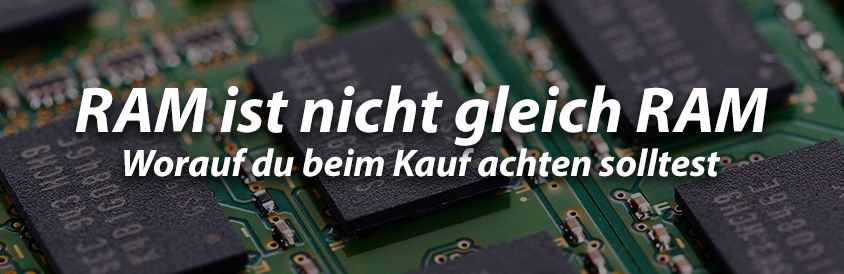 RAM ist nicht gleich RAM Worauf du beim Kauf achten solltest - IT-Glossary