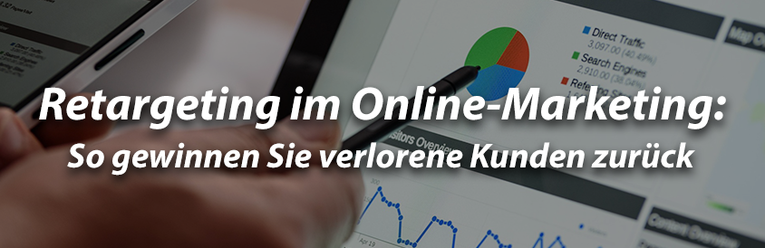 Retargeting im Online-Marketing: So gewinnen Sie verlorene Kunden zurück - IT-Glossary