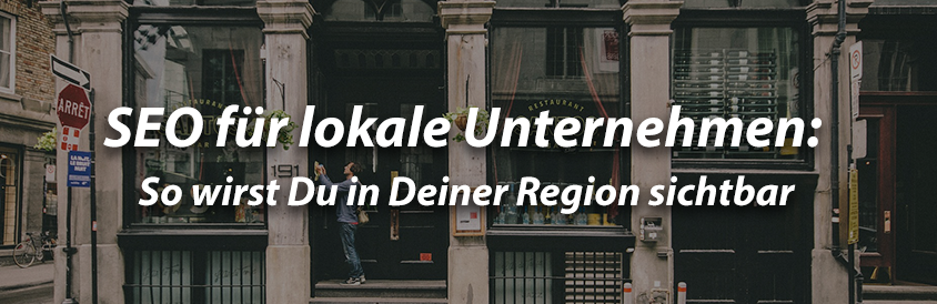 SEO für lokale Unternehmen: So wirst Du in Deiner Region sichtbar - IT-Glossary
