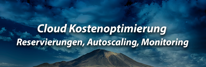 Cloud Kostenoptimierung - Reservierungen, Autoscaling, Monitoring - IT-Glossary
