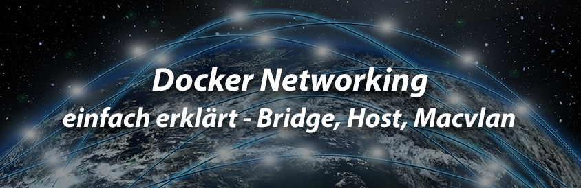 Docker Networking einfach erklärt - Bridge, Host, Macvlan - IT-Glossary