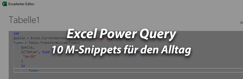 Excel Power Query - 10 M-Snippets für den Alltag - IT-Glossary