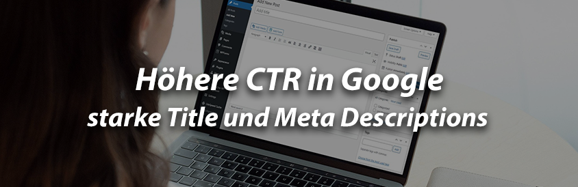 Höhere CTR in Google - starke Title und Meta Descriptions - IT-Glossary