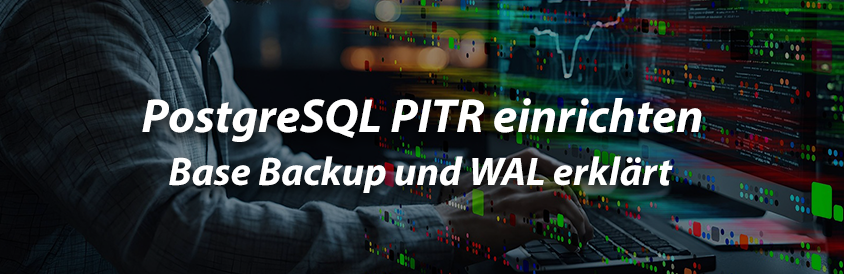 PostgreSQL PITR einrichten - Base Backup und WAL erklärt - IT-Glossary